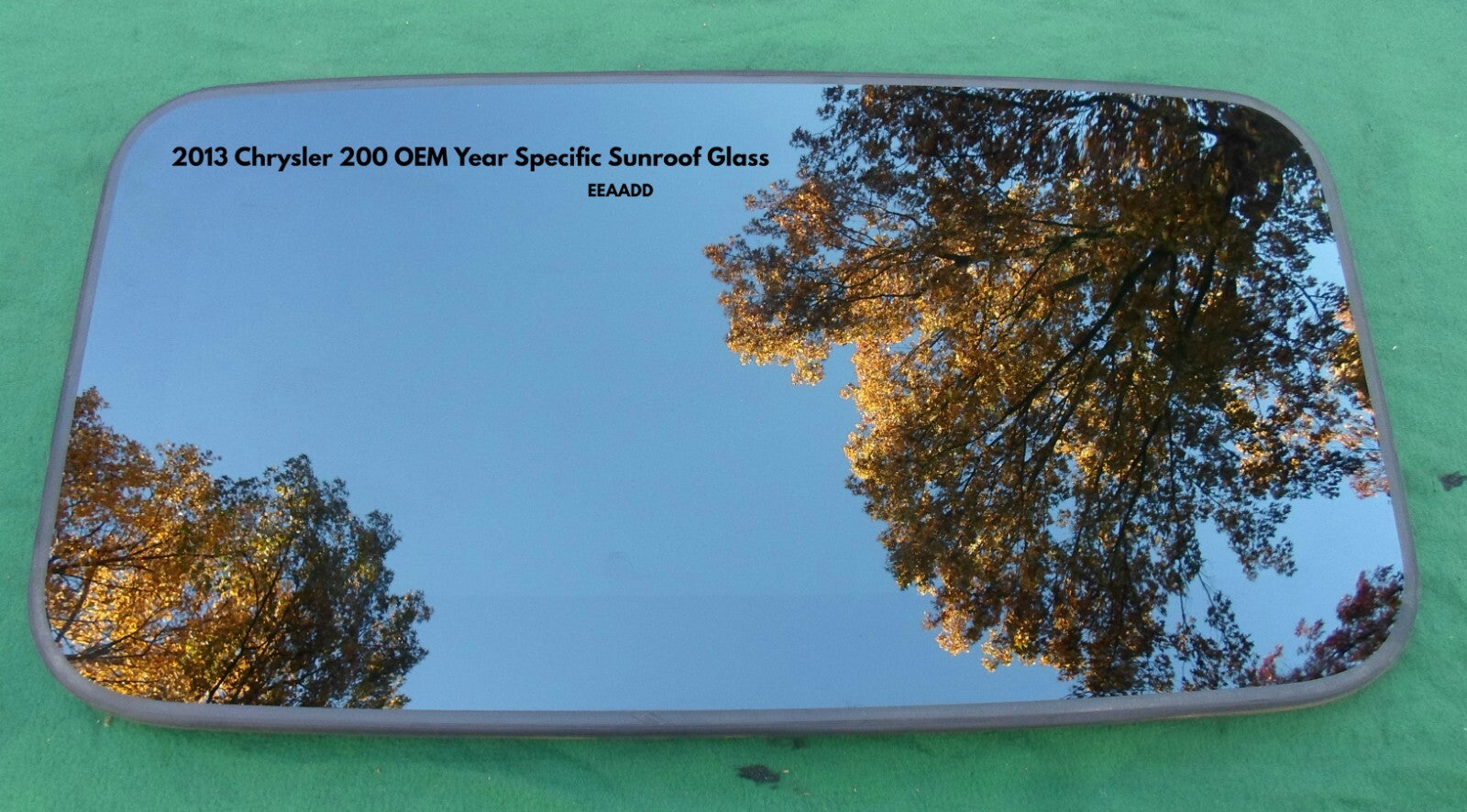 2013 CHRYSLER 200 OEM FACTORY YEAR SPECIFIC SUNROOF GLASS FREE SHIPPING! - RarePartsFinder.Com