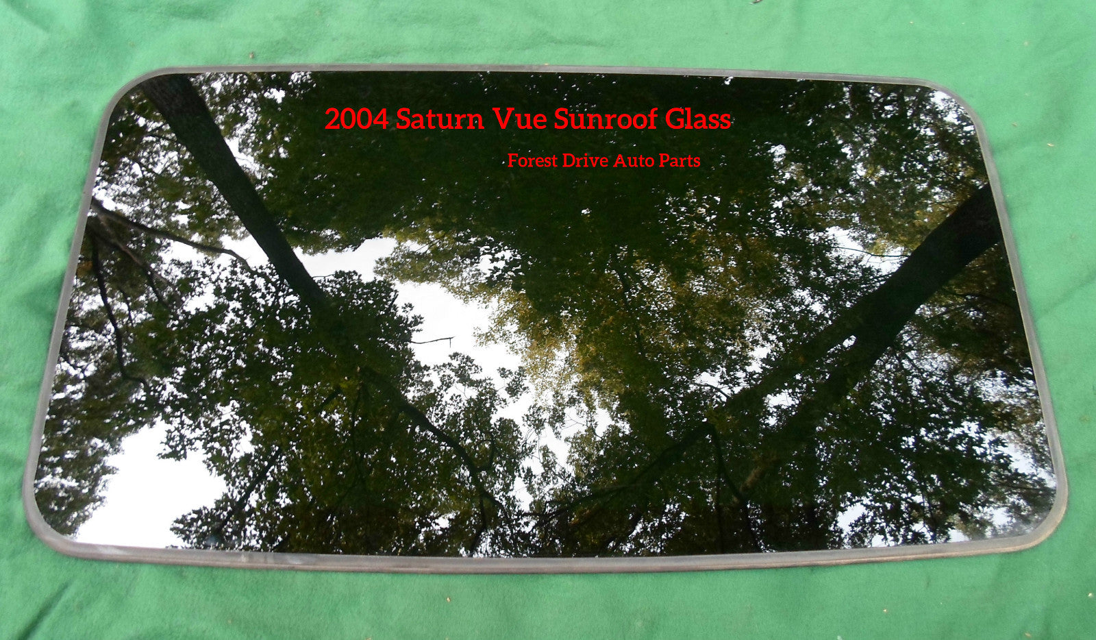 2004 SATURN VUE YEAR SPECIFIC SUNROOF GLASS OEM  FACTORY  FREE SHIPPING! - RarePartsFinder.Com