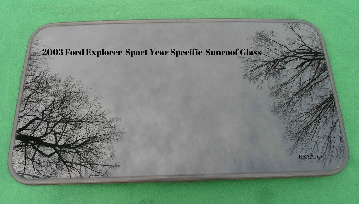 2003 FORD EXPLORER SPORT YEAR SPECIFIC SUNROOF GLASS  OEM FREE SHIPPING