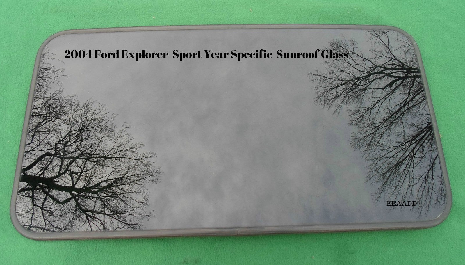 2004 FORD EXPLORER SPORT YEAR SPECIFIC SUNROOF GLASS  OEM FREE SHIPPING - RarePartsFinder.Com