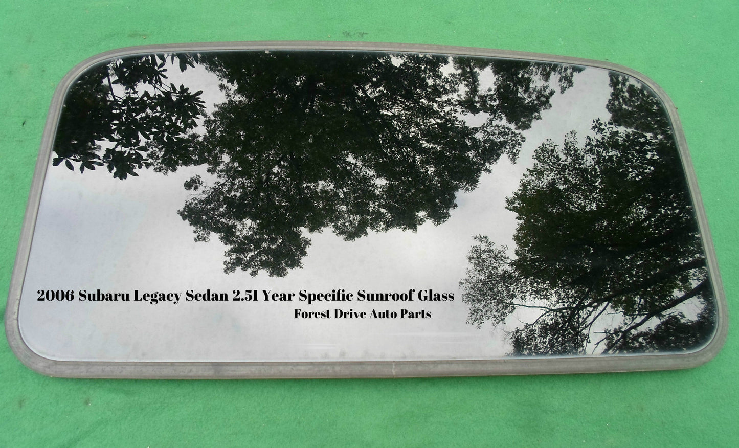 2006 SUBARU LEGACY SEDAN YEAR SPECIFIC FACTORY SUNROOF GLASS FREE SHIPPING - RarePartsFinder.Com