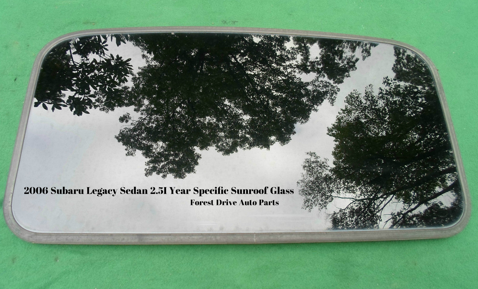 2006 SUBARU LEGACY SEDAN YEAR SPECIFIC FACTORY SUNROOF GLASS FREE SHIPPING - RarePartsFinder.Com