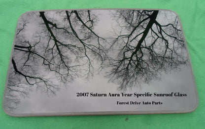 2007 SATURN AURA  OEM FACTORY YEAR SPECIFIC SUNROOF GLASS  NO ACCIDENT FREE SHIP