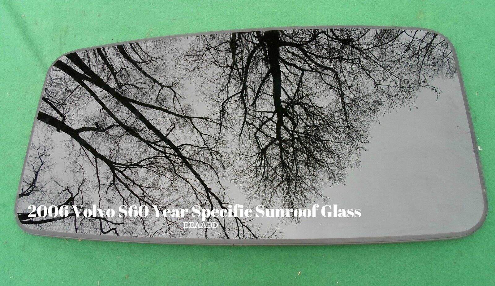 2006 VOLVO S60 OEM SUNROOF GLASS 100% LEAK PROOF SEAL GUARANTEED! - RarePartsFinder.Com