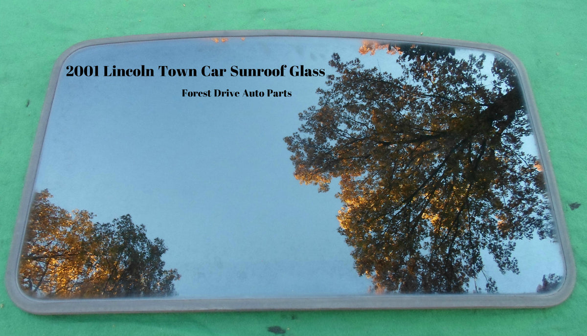 2001 LINCOLN TOWN CAR OEM FACTORY YEAR SPECIFIC SUNROOF GLASS F8VZ54500A18AA; F8VZ-54500A18-AA