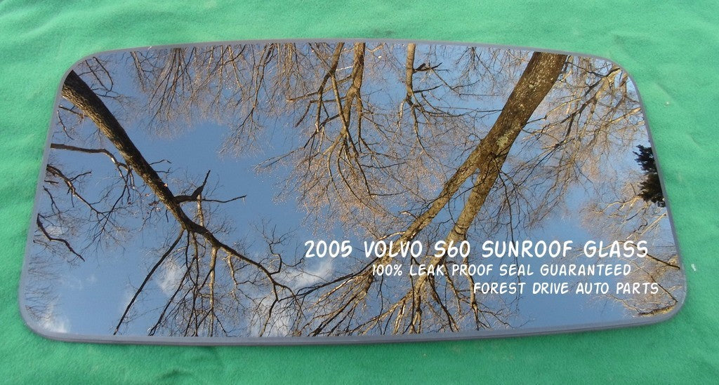 2005 VOLVO S60 OEM SUNROOF GLASS 100% LEAK PROOF SEAL GUARANTEED!