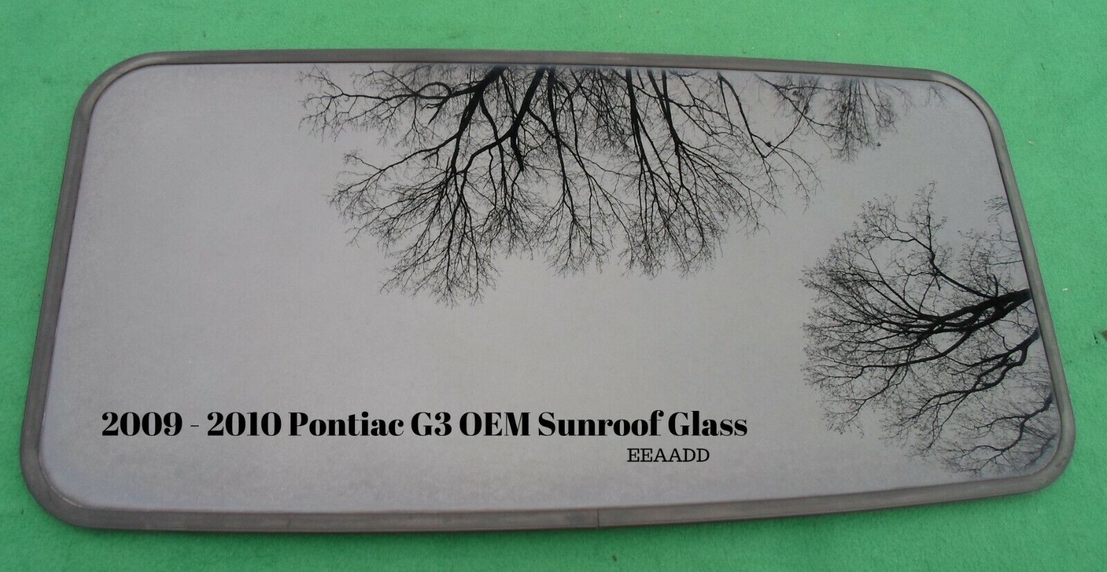 2009 - 2010 PONTIAC G3 OEM FACTORY SUNROOF GLASS NO ACCIDENT FREE SHIPPING! - RarePartsFinder.Com