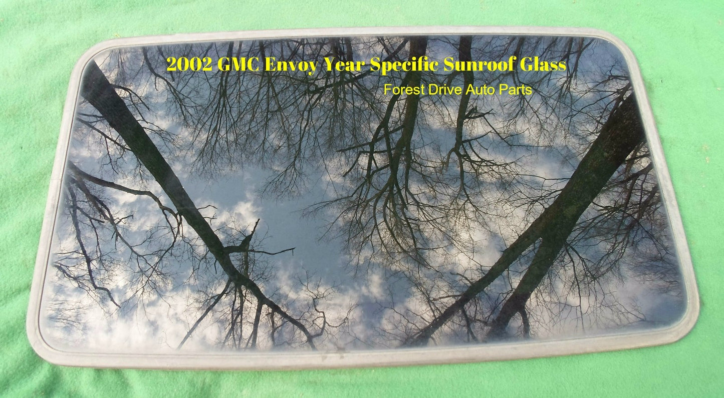 2002 GMC ENVOY YEAR SPECIFIC SUNROOF GLASS  NO ACCIDENT OEM FREE SHIPPING!