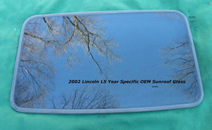 2002 LINCOLN LS OEM YEAR SPECIFIC SUNROOF GLASS NO ACCIDENT  FREE SHIPPING!