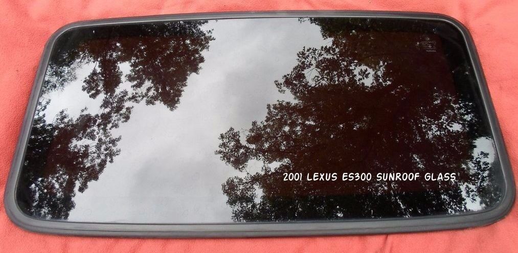 2001 LEXUS ES300 YEAR SPECIFIC OEM SUNROOF GLASS PANEL NO ACCIDENT!  FREE SHIPP