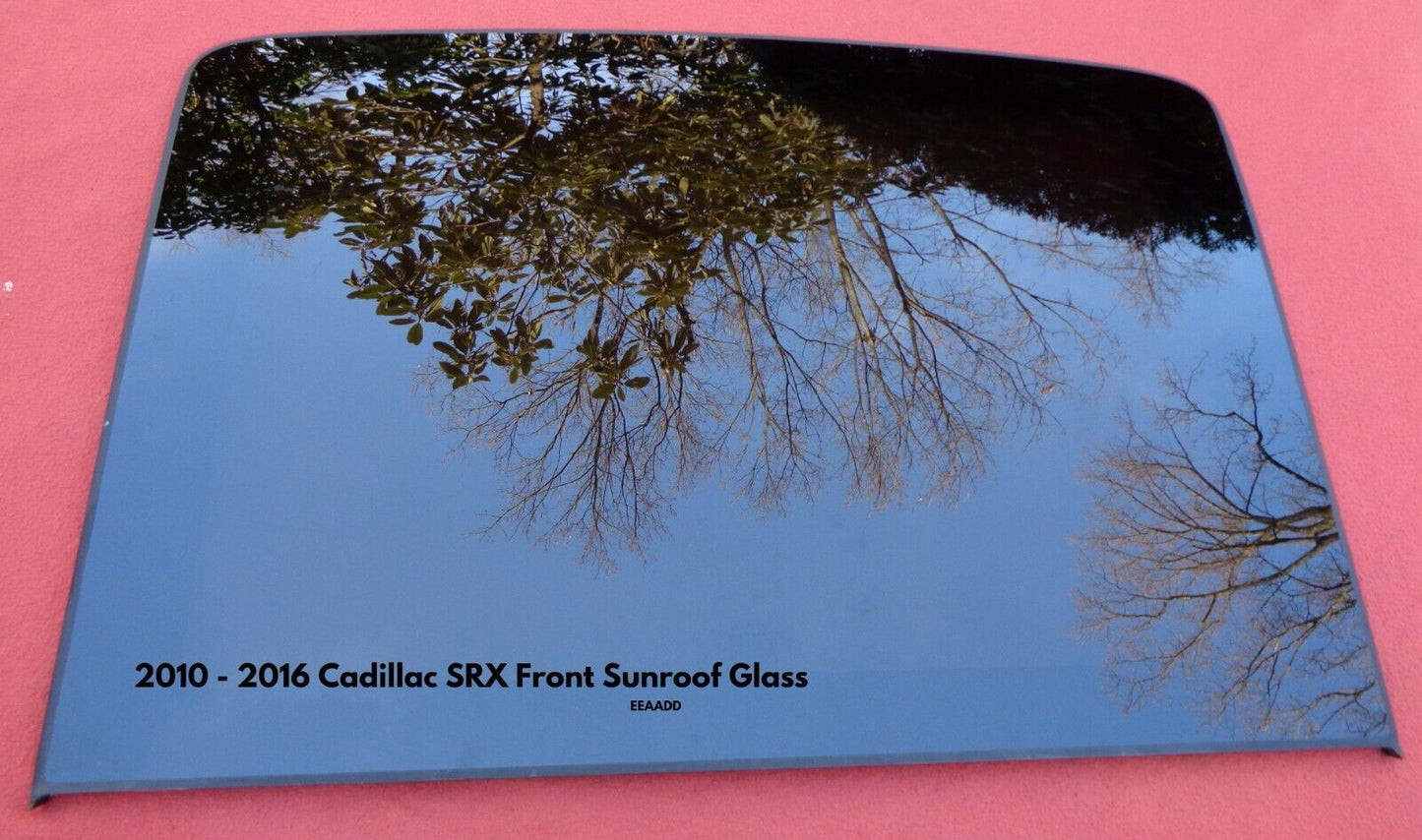 2010 - 2016 CADILLAC SRX FRONT OEM FACTORY SUNROOF GLASS FREE SHIPPING - RarePartsFinder.Com