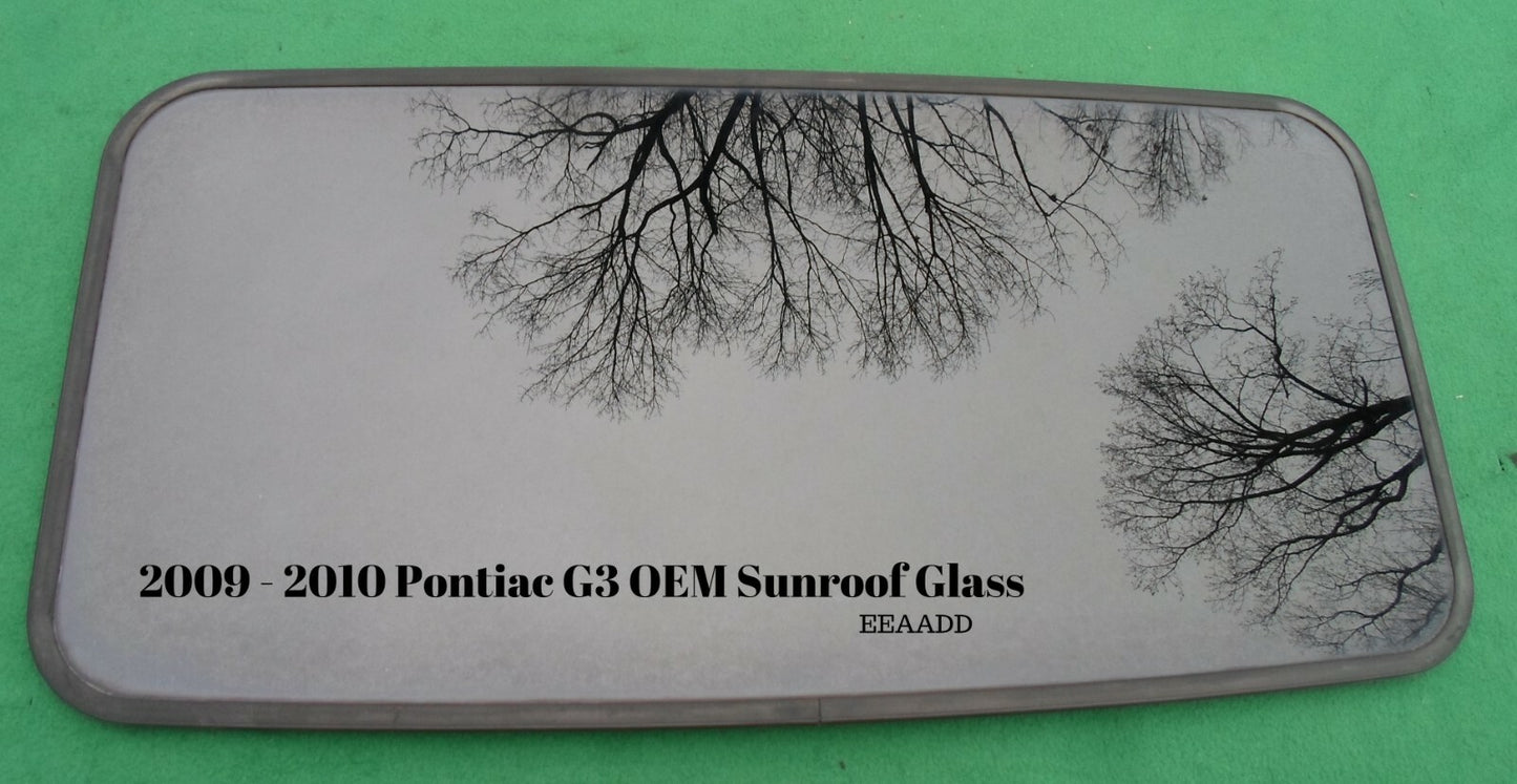 2009 - 2010 PONTIAC G3 OEM FACTORY SUNROOF GLASS NO ACCIDENT FREE SHIPPING!