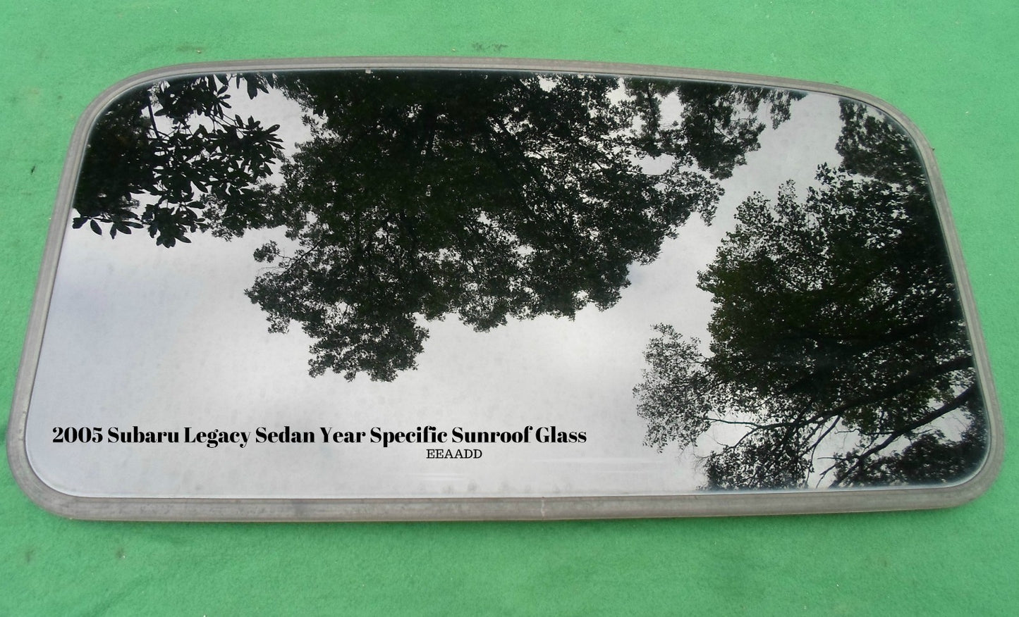 2005 SUBARU LEGACY SEDAN YEAR SPECIFIC FACTORY SUNROOF GLASS FREE SHIPPING - RarePartsFinder.Com