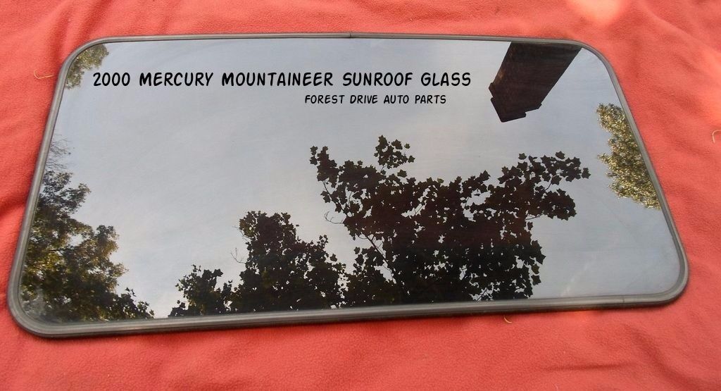 2000 MERCURY MOUNTAINEER OEM FACTORY YEAR SPECIFIC SUNROOF GLASS FREE SHIPPING - RarePartsFinder.Com