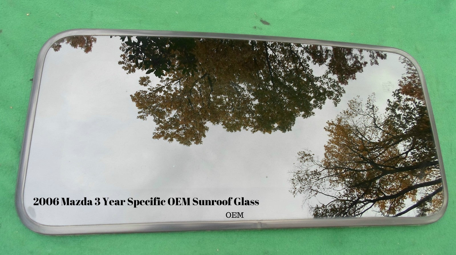2006 MAZDA 3  OEM FACTORY YEAR SPECIFIC SUNROOF GLASS PANEL FREE SHIPPING!
