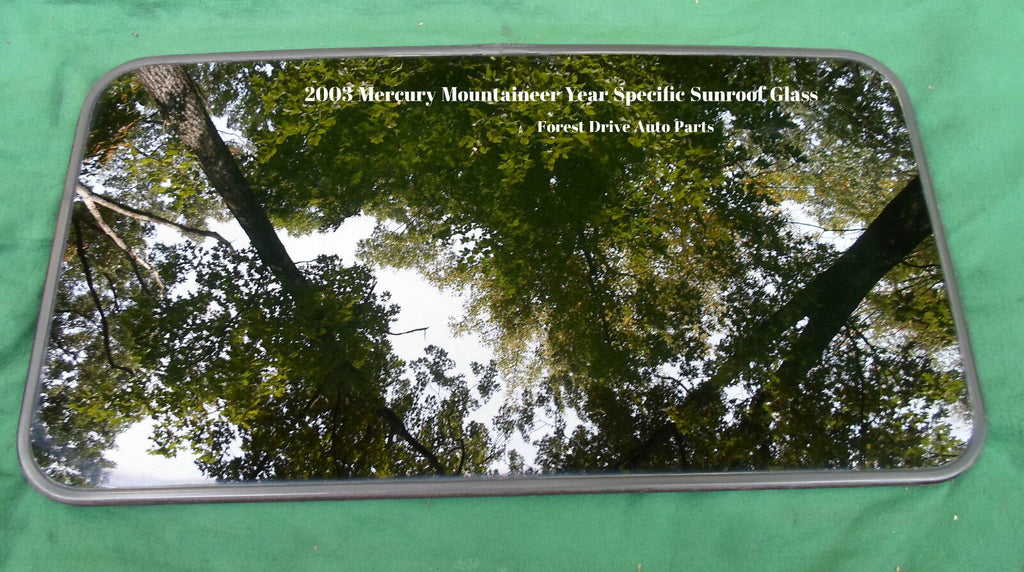 2003 MERCURY MOUNTAINEER SUNROOF GLASS YEAR SPECIFIC OEM FREE SHIPPING
