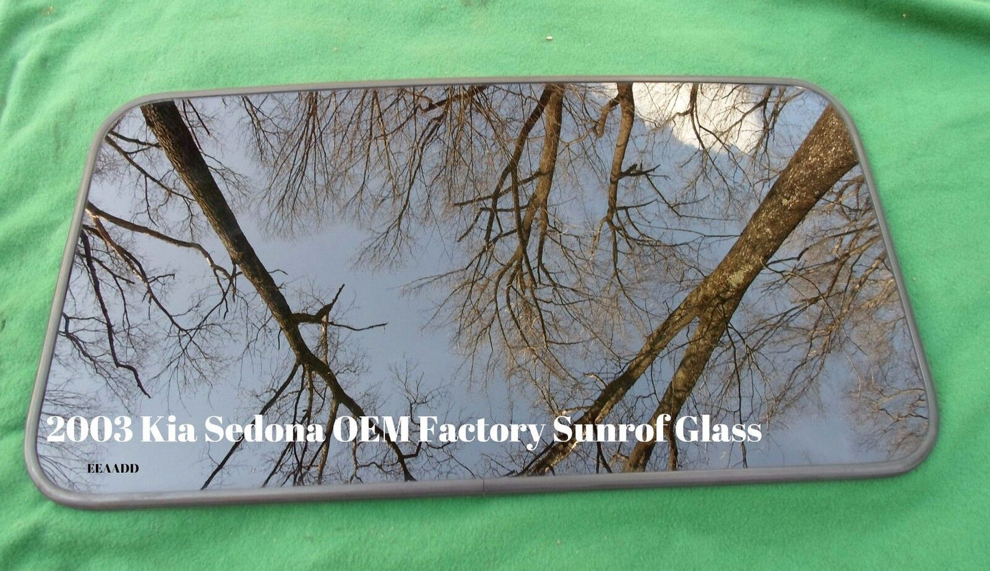 2003 KIA SEDONA YEAR SPECIFIC OEM FACTORY SUNROOF GLASS FREE SHIPPING