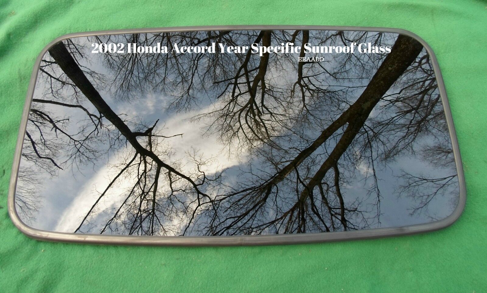 2002 HONDA ACCORD OEM YEAR SPECIFIC SUNROOF GLASS NO ACCIDENT FREE SHIPPING! - RarePartsFinder.Com