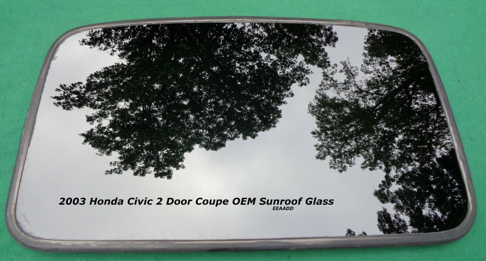 2003 HONDA CIVIC 2 DOOR YEAR SPECIFIC SUNROOF GLASS OEM FREE SHIPPING - RarePartsFinder.Com