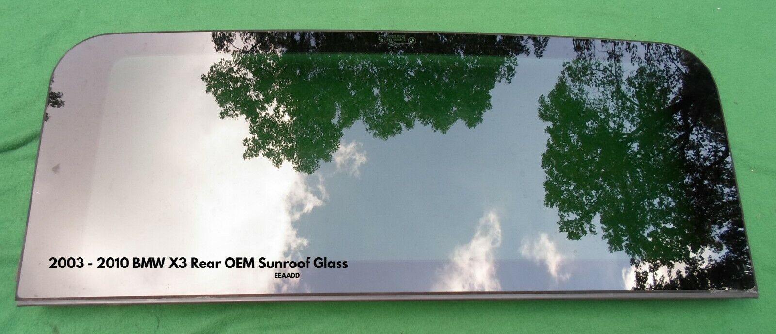 03 04 05 06 07 08 09 10 BMW X3 REAR SUNROOF GLASS 54107130540 OEM FREE SHIPPING