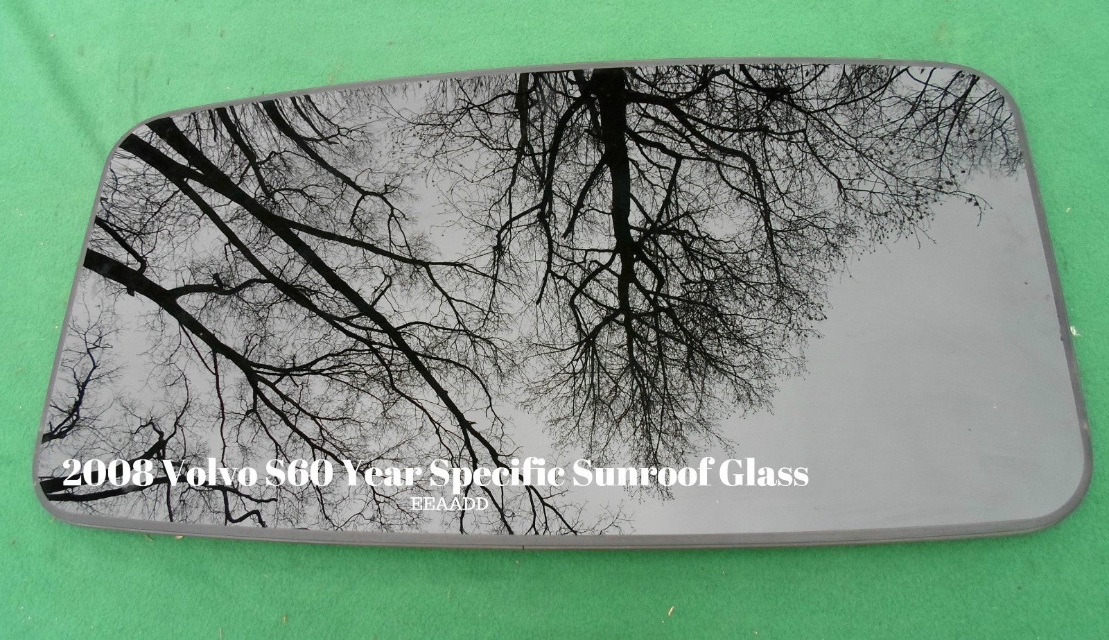 2008 VOLVO S60 OEM SUNROOF GLASS 100% LEAK PROOF SEAL GUARANTEED! - RarePartsFinder.Com