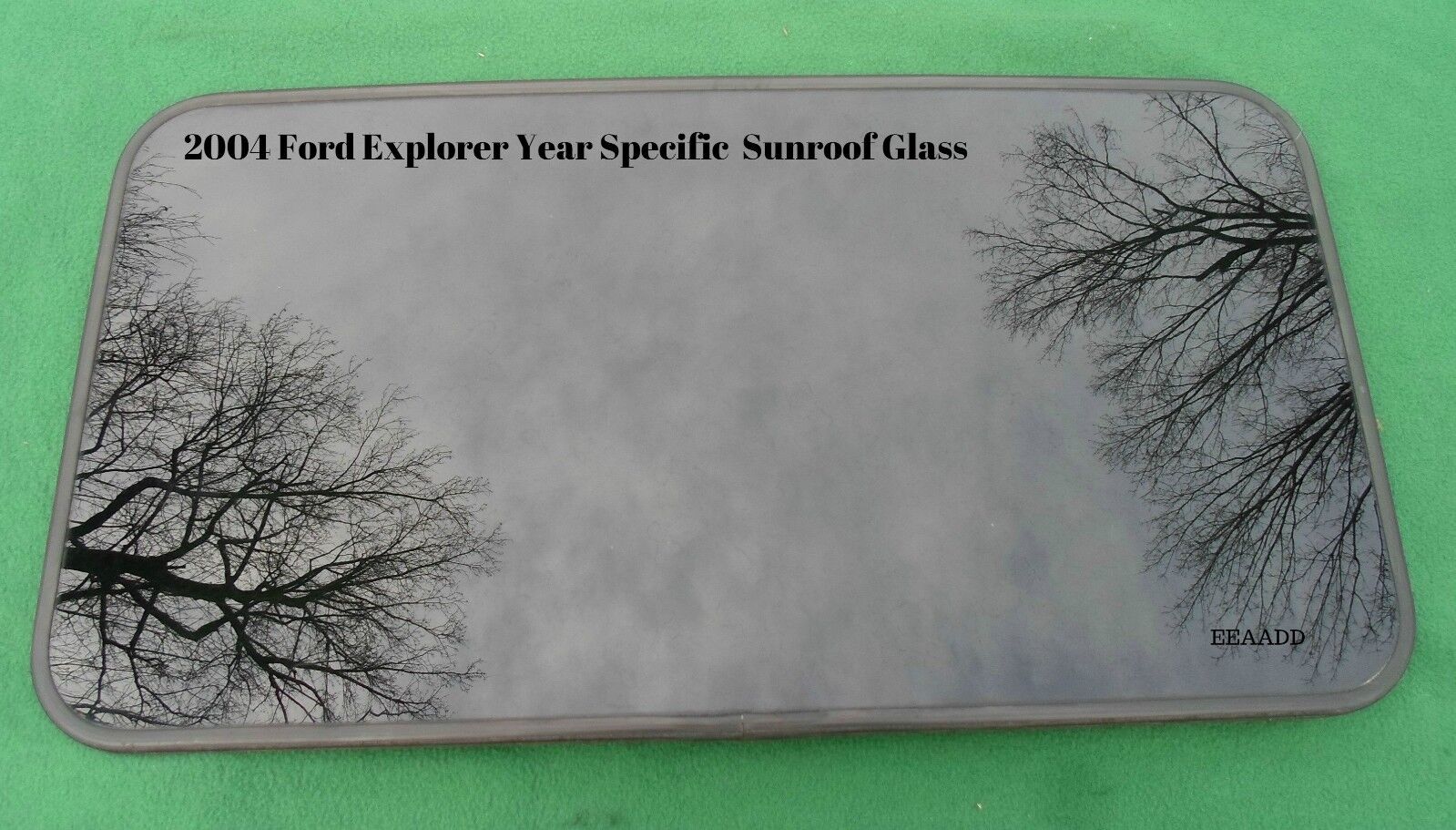 2004 FORD EXPLORER YEAR SPECIFIC SUNROOF GLASS  NO ACCIDENT OEM FREE SHIPPING
