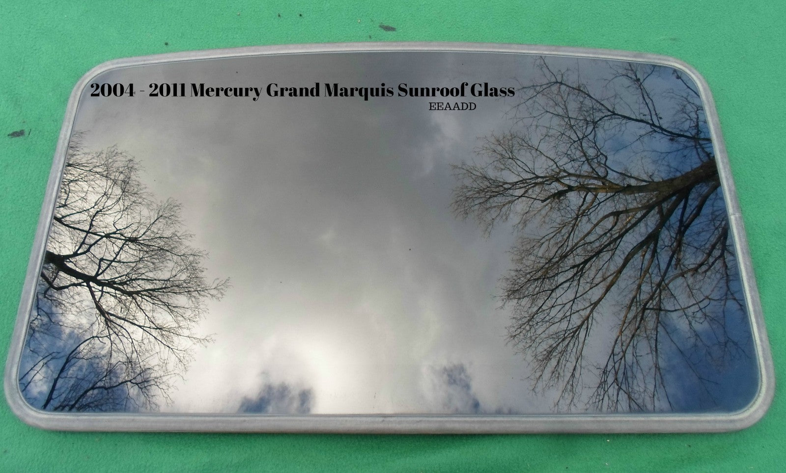 2004 - 2011 MERCURY GRAND MARQUIS SUNROOF GLASS OEM NO ACCIDENT