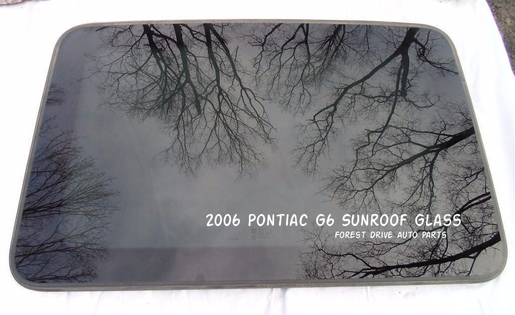 2006 PONTIAC G6 OEM FACTORY YEAR SPECIFIC SUNROOF GLASS NO ACCIDENT FREE SHIP - RarePartsFinder.Com