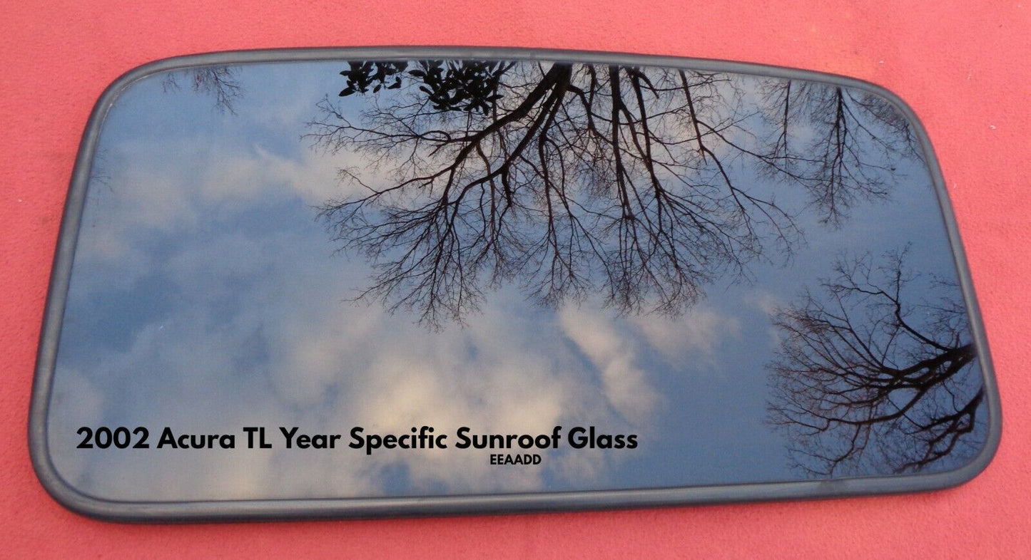 2002 ACURA TL YEAR SPECIFIC OEM FACTORY SUNROOF GLASS  NO ACCIDENT FREE SHIPPING