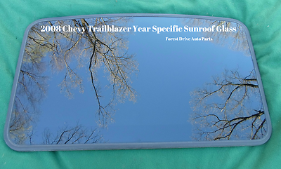 2008 CHEVY TRAILBLAZER YEAR SPECIFIC OEM SUNROOF GLASS NO ACCIDENT FREE SHIPPING