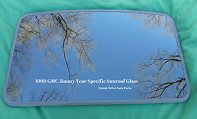 1999 GMC JIMMY YEAR SPECIFIC SUNROOF GLASS  NO ACCIDENT OEM FREE SHIPPING - RarePartsFinder.Com