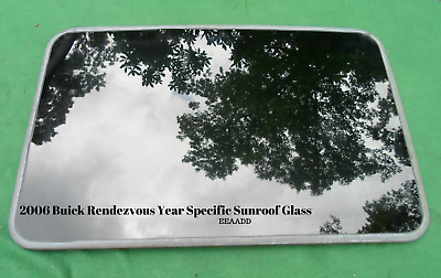 2006 BUICK RENDEZVOUS YEAR SPECIFIC SUNROOF GLASS NO ACCIDENT OEM FREE SHIPPING!