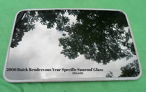 2006 BUICK RENDEZVOUS YEAR SPECIFIC SUNROOF GLASS NO ACCIDENT OEM FREE SHIPPING!