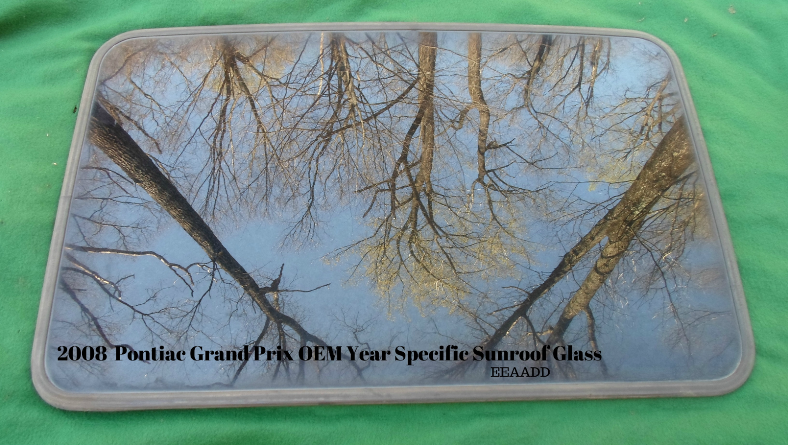 2008 PONTIAC GRAND PRIX YEAR SPECIFIC SUNROOF GLASS OEM FACTORY FREE SHIPPING! - RarePartsFinder.Com