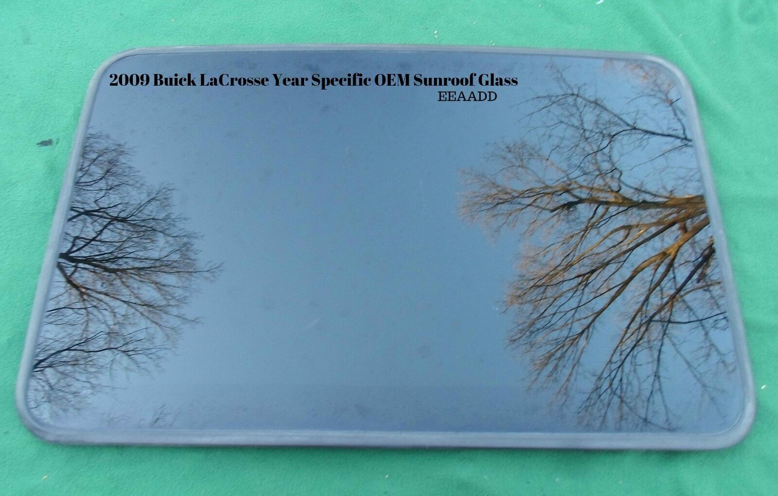 2009 BUICK LACROSSE YEAR SPECIFIC SUNROOF GLASS NO ACCIDENT OEM FREE SHIPPING! - RarePartsFinder.Com