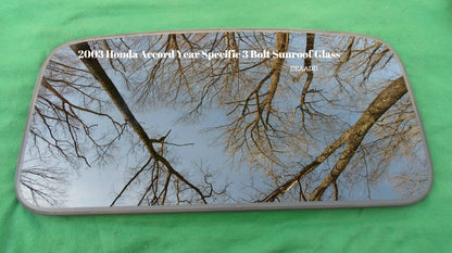 2003 HONDA ACCORD SEDAN OEM YEAR SPECIFIC SUNROOF GLASS 3 BOLT DESIGN FREE SHIP