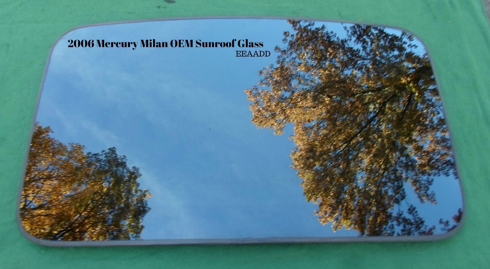 2006 MERCURY MILAN YEAR SPECIFIC OEM FACTORY SUNROOF GLASS FREE SHIPPING!
