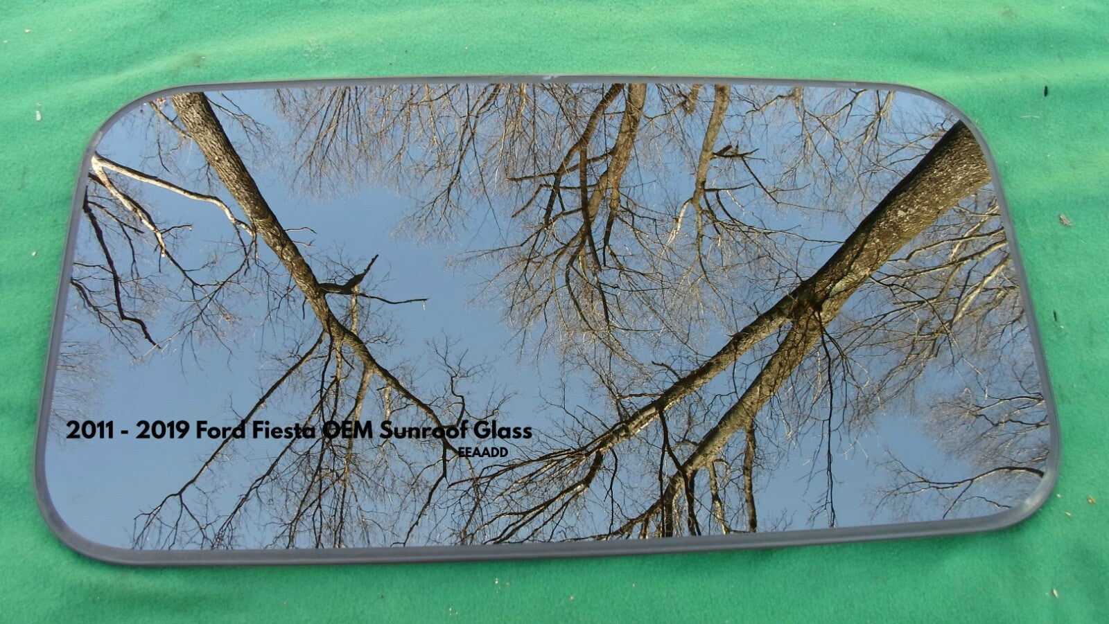 2011 - 2019 FORD FIESTA OEM SUNROOF GLASS CE8Z-54500A18-A - RarePartsFinder.Com
