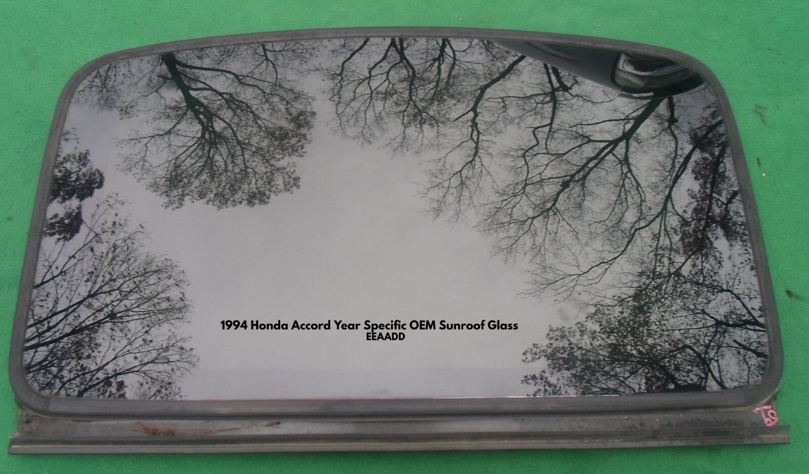 1994 HONDA ACCORD YEAR SPECIFIC 4 DOOR SUNROOF GLASS OEM 70200-SV4-A01; 70200SV4A01; 70200-SV4-J01; 70200SV4J01