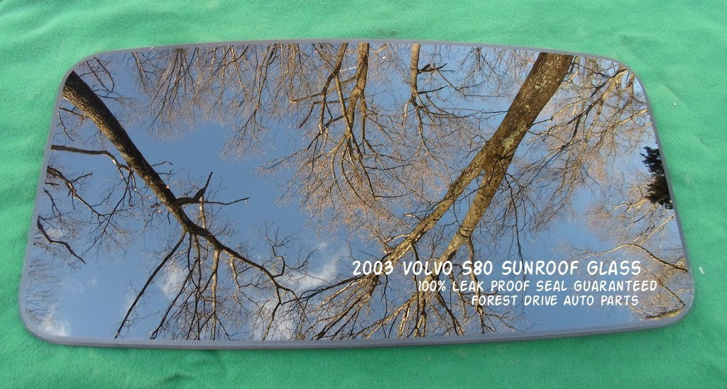 2003 VOLVO S80 OEM SUNROOF GLASS 100% LEAKPROOF SEAL GUARANTEED! - RarePartsFinder.Com