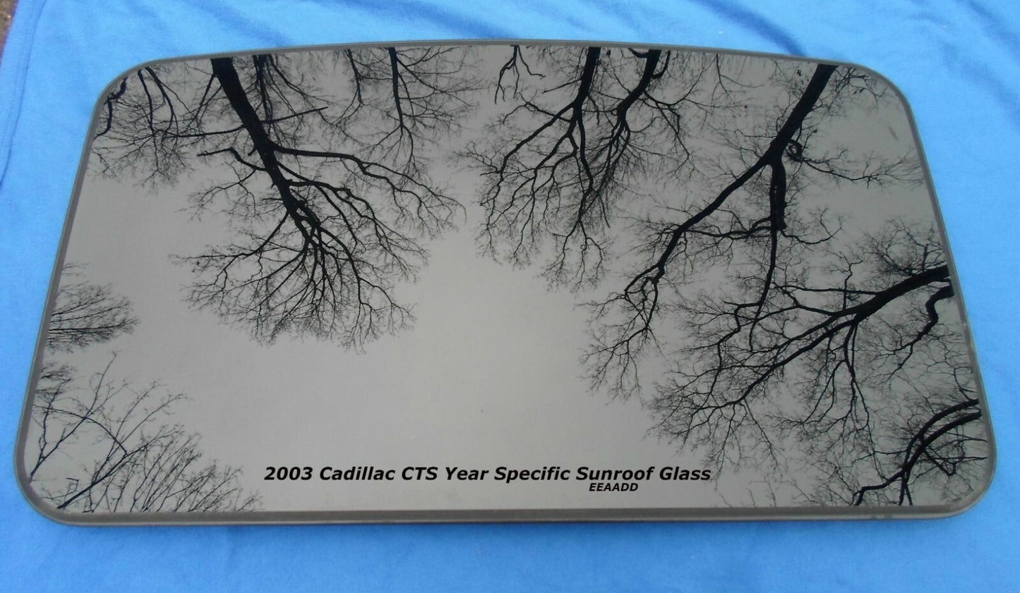 2003 CADILLAC CTS OEM FACTORY YEAR SPECIFIC SUNROOF GLASS  FREE SHIPPING!
