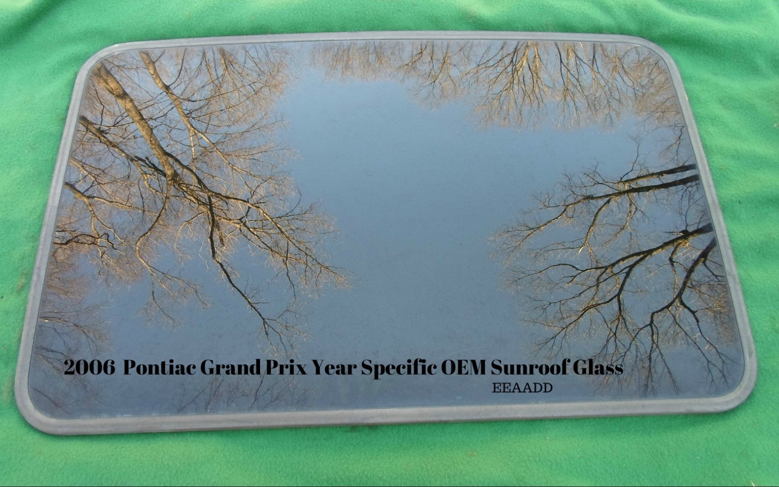 2006 PONTIAC GRAND PRIX YEAR SPECIFIC SUNROOF GLASS OEM FACTORY FREE SHIPPING! - RarePartsFinder.Com