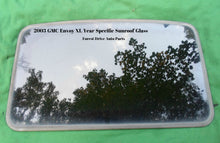 2003 GMC ENVOY XL  YEAR SPECIFIC SUNROOF GLASS  NO ACCIDENT OEM FREE SHIPPING!