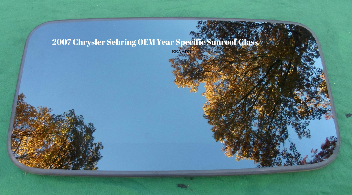 2007 CHRYSLER SEBRING OEM FACTORY YEAR SPECIFIC SUNROOF GLASS FREE SHIPPING!