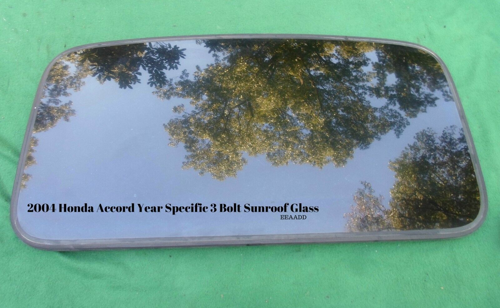 2004 HONDA ACCORD SEDAN OEM YEAR SPECIFIC SUNROOF GLASS 3 BOLT DESIGN FREE SHIP - RarePartsFinder.Com