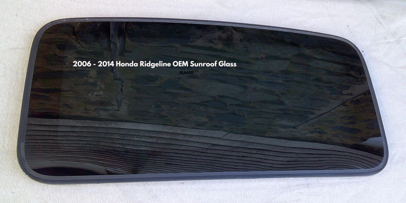 2006 - 2014 HONDA RIDGELINE OEM SUNROOF GLASS NO ACCIDENT FREE SHIPPING! - RarePartsFinder.Com