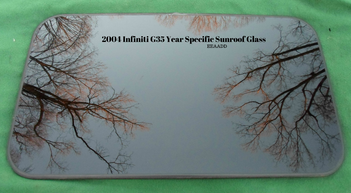 2004 INFINITI G35 G35X OEM FACTORY YEAR SPECIFIC SEDAN SUNROOF GLASS FREE SHIP