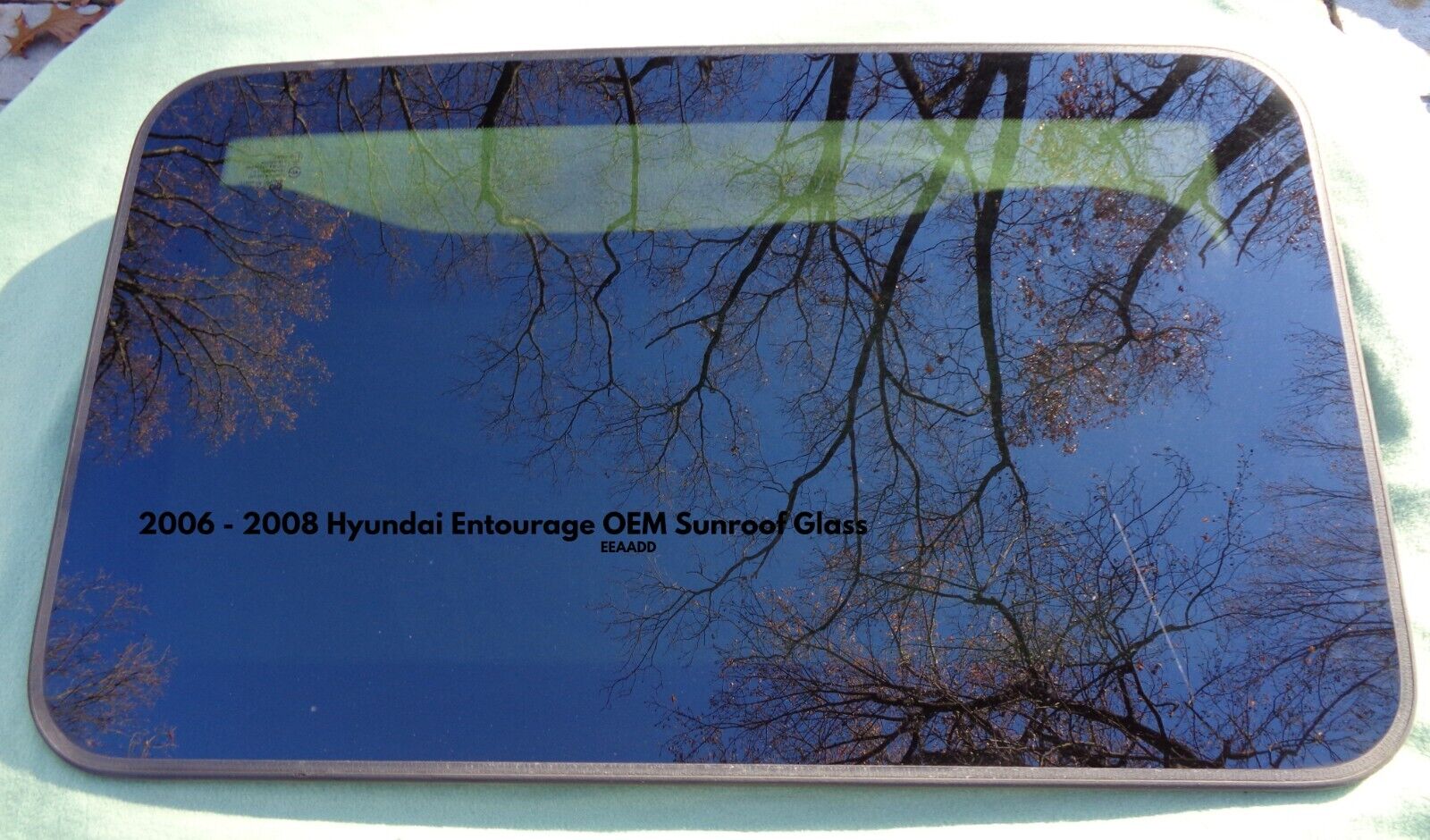 2006 2007 2008 HYUNDAI ENTOURAGE OEM SUNROOF GLASS SCRATCH READ FREE SHIPPING!
