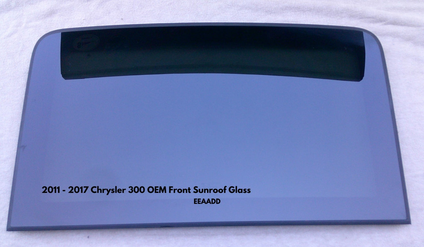 2011 - 2017 CHRYSLER 300 FRONT OEM FACTORY SUNROOF GLASS 68127965AB  68127965AA