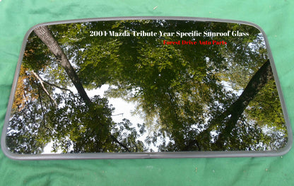 2004 MAZDA TRIBUTE YEAR SPECIFIC SUNROOF GLASS PANEL OEM FREE SHIPPING!